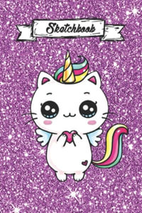 Sketchbook by Doodles Scribbles and Notes, Cute Cat Unicorn Doughnut Kawaii  Sketchbook for Girls: 111+ Pages of 6x9 Blank Paper for Drawing, Doodling  or Sketchin, 9781699026892